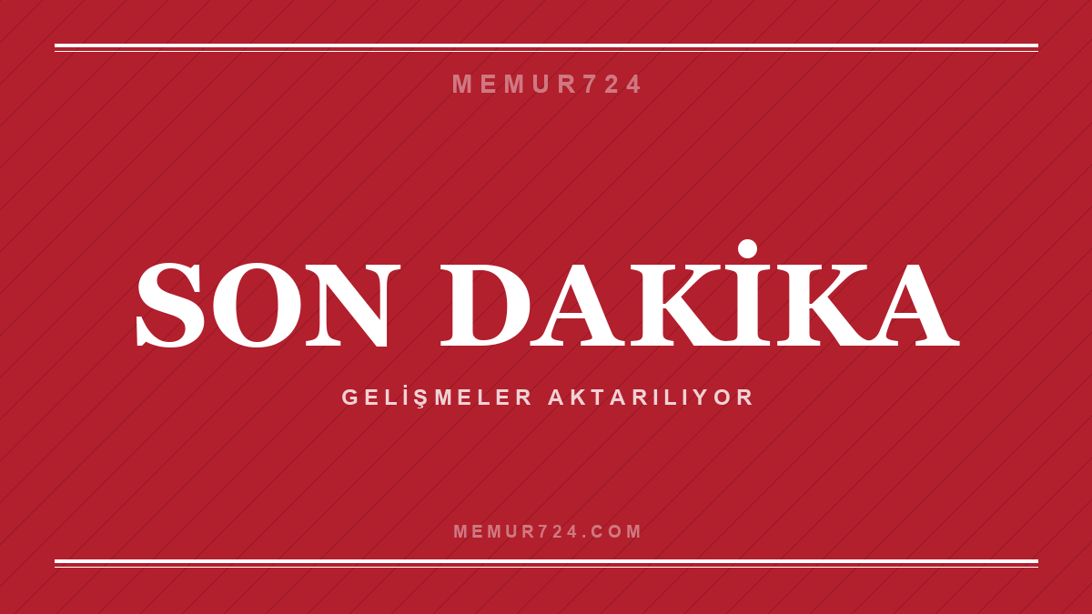 Son dakika gelişmesi