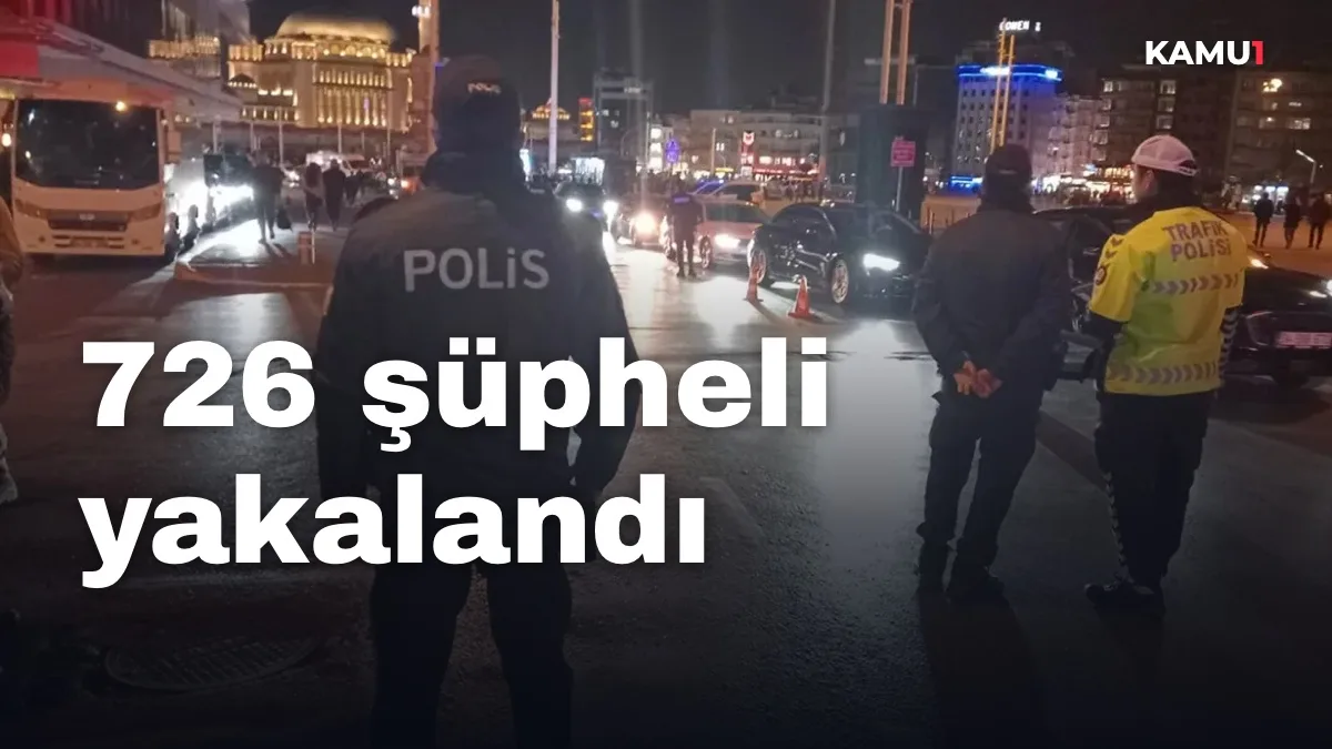 Huzur İstanbul uygulamasında 726 şüpheli yakalandı