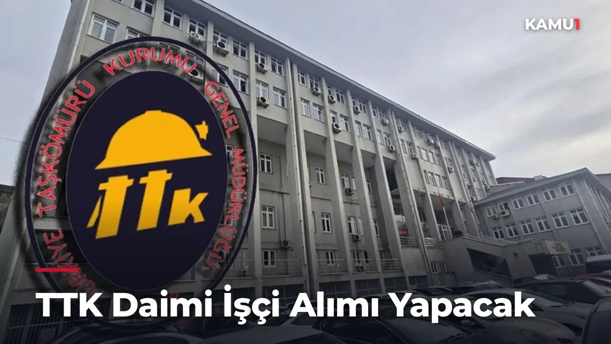TTK 61 Daimi İşçi Alımı Yapacak