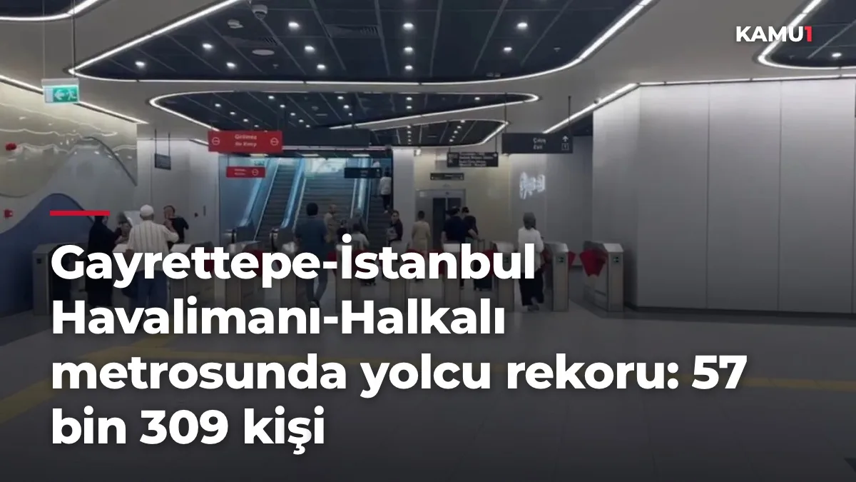 Gayrettepe-İstanbul Havalimanı-Halkalı metrosunda yolcu rekoru: 57 bin 309 kişi