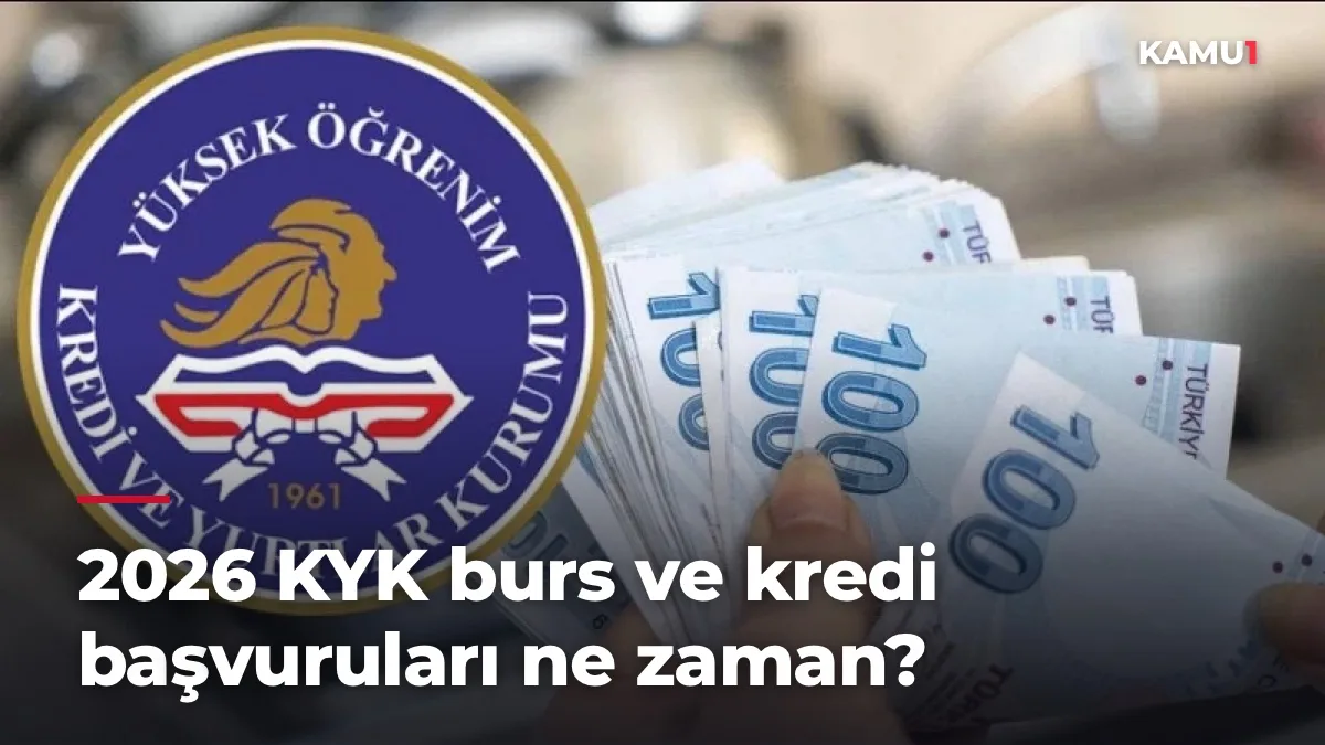 2026 KYK burs ve kredi başvuruları ne zaman?