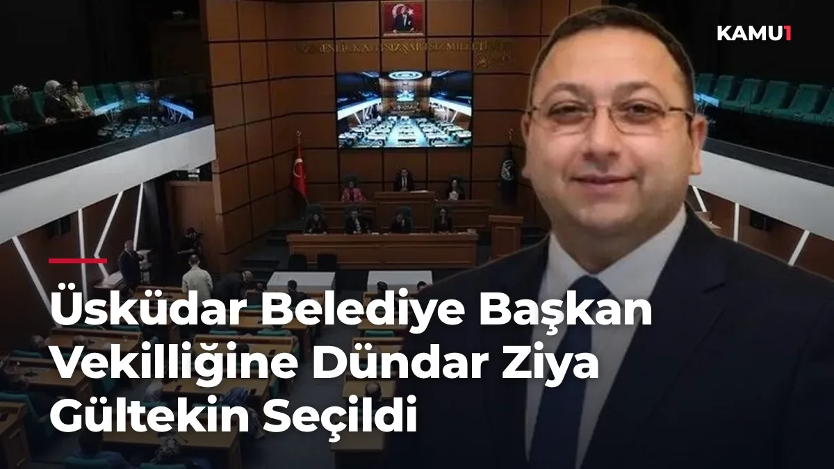 Üsküdar Belediye Başkan Vekilliğine Dündar Ziya Gültekin Seçildi