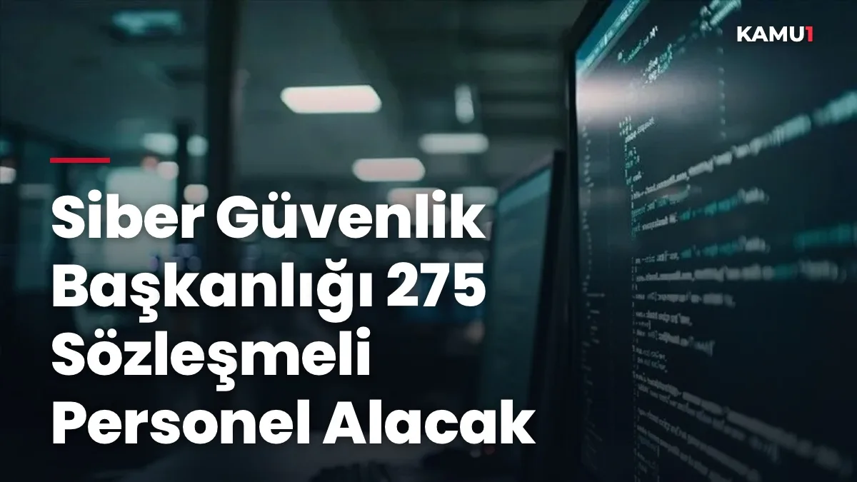 Siber Güvenlik Başkanlığı 275 sözleşmeli personel alımı ne zaman ...