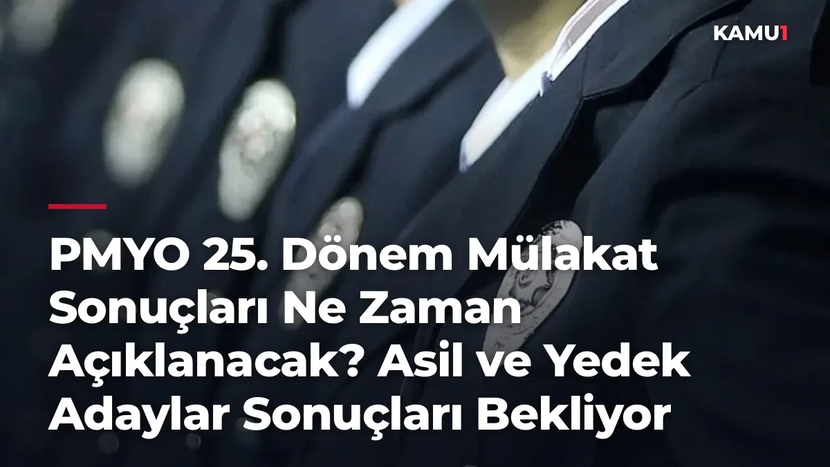 PMYO 25. Dönem Mülakat Sonuçları Ne Zaman Açıklanacak? Asil ve Yedek Adaylar Sonuçları Bekliyor