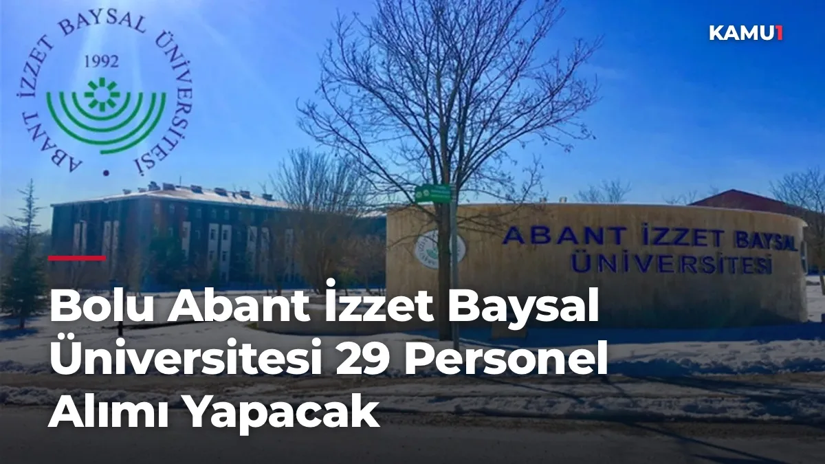 Bolu Abant İzzet Baysal Üniversitesi 29 Personel Alımı Yapacak