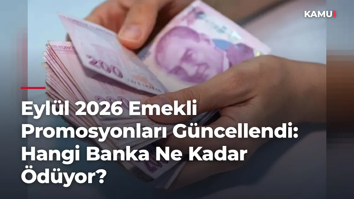 Eylül 2026 Emekli Promosyonları Güncellendi: Hangi Banka Ne Kadar Ödüyor?