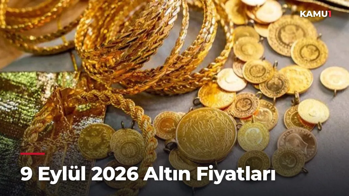 9 Eylül 2026 Altın Fiyatları: Gram Altın 6.851 Lira Seviyesinde