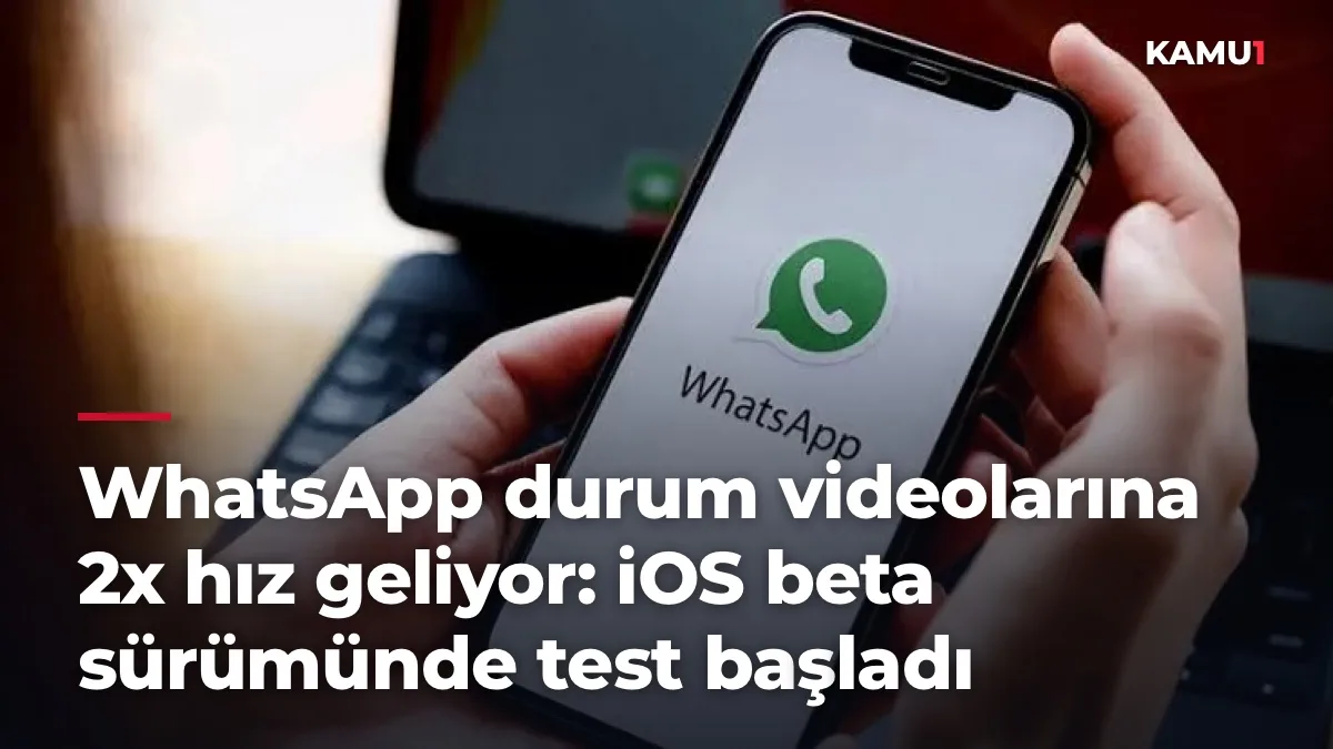 WhatsApp durum videolarına 2x hız geliyor: iOS beta sürümünde test başladı
