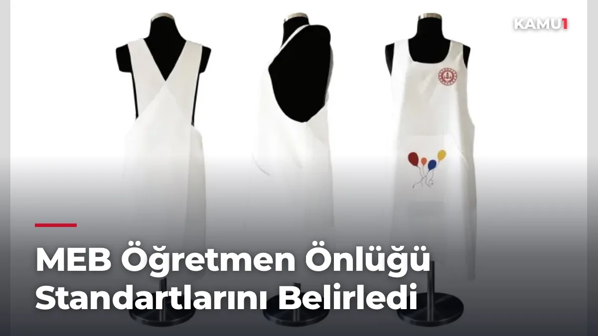 MEB öğretmen önlüklerinin standartlarını belirledi - Son Dakika Haberleri
