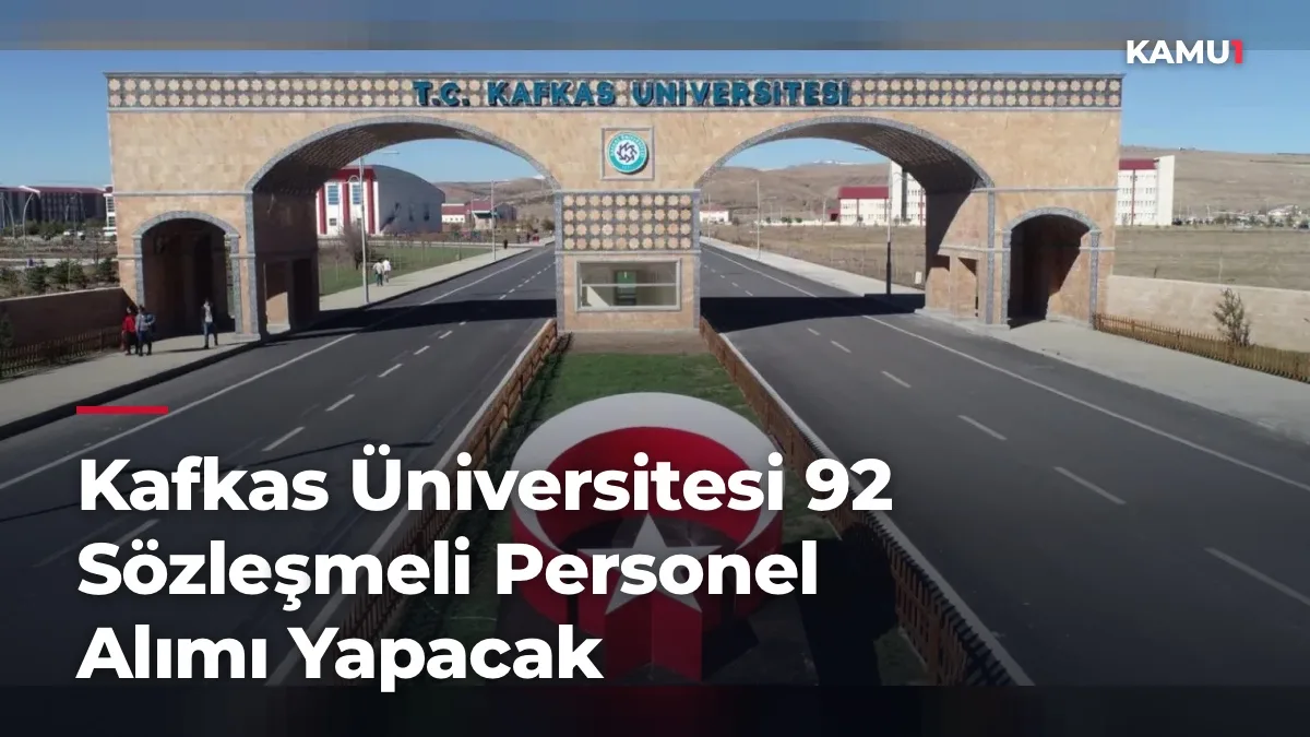 Kafkas Üniversitesi 92 Sözleşmeli Personel Alımı Yapacak