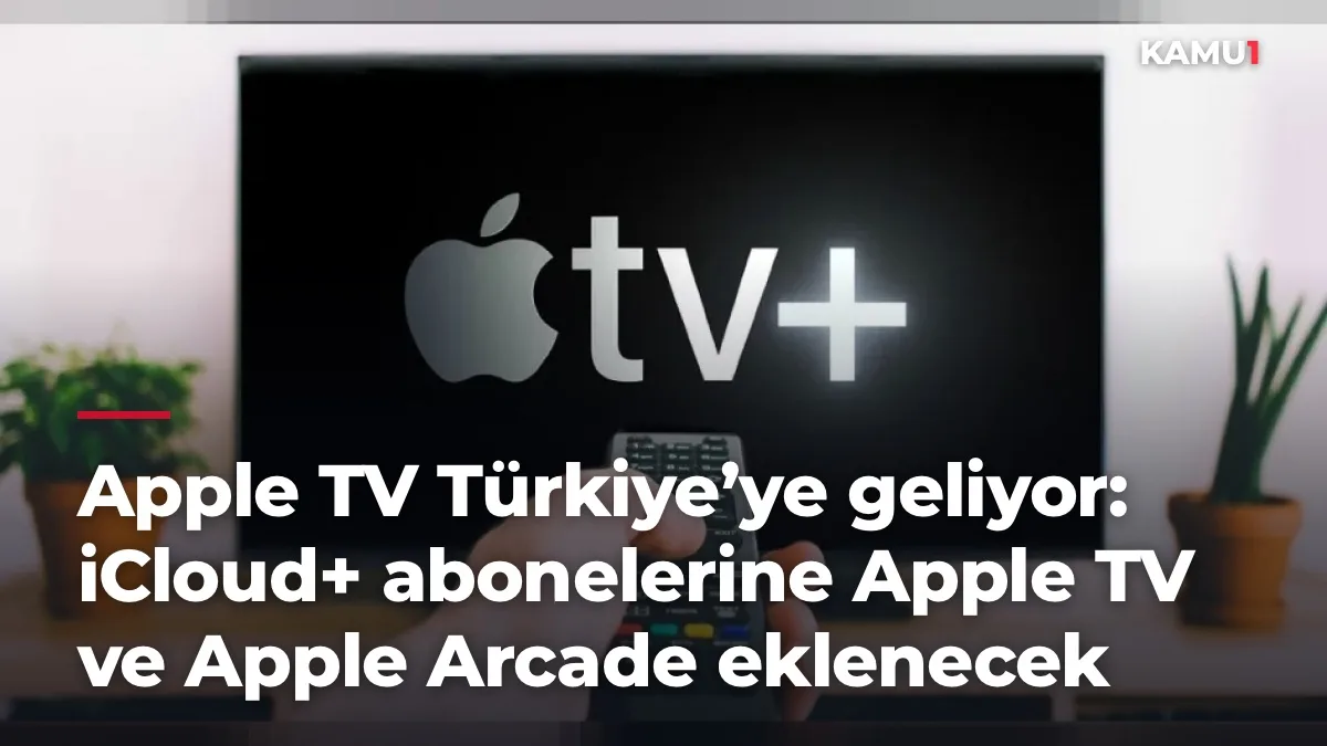 Apple TV Türkiye’ye geliyor: iCloud+ abonelerine Apple TV ve Apple Arcade eklenecek