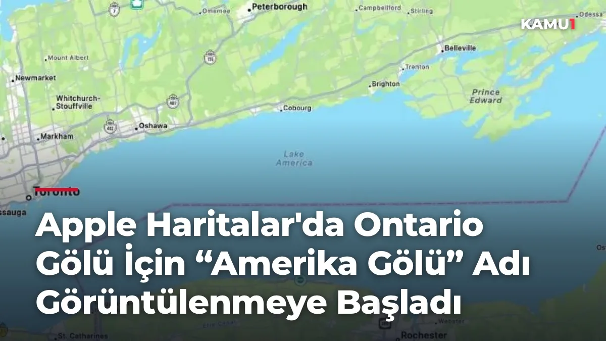 Apple, harita uygulamasında Ontario Gölü'nün adını "Amerika Gölü ...