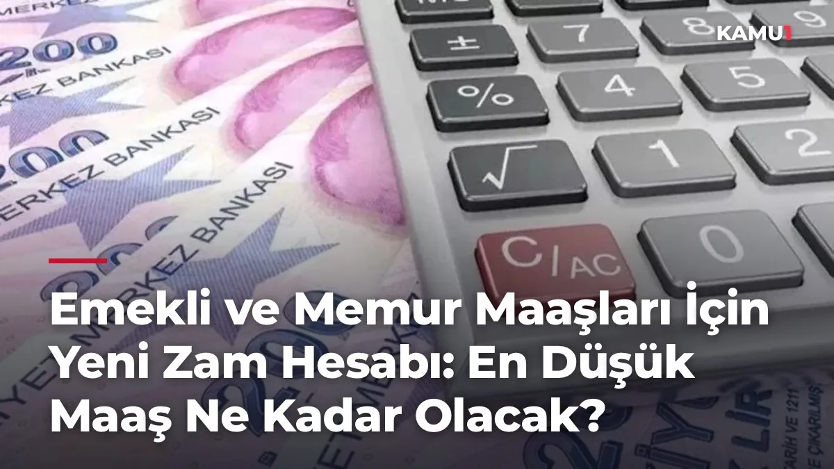 Emekli ve Memur Maaşları İçin Yeni Zam Hesabı: En Düşük Maaş Ne Kadar Olacak?