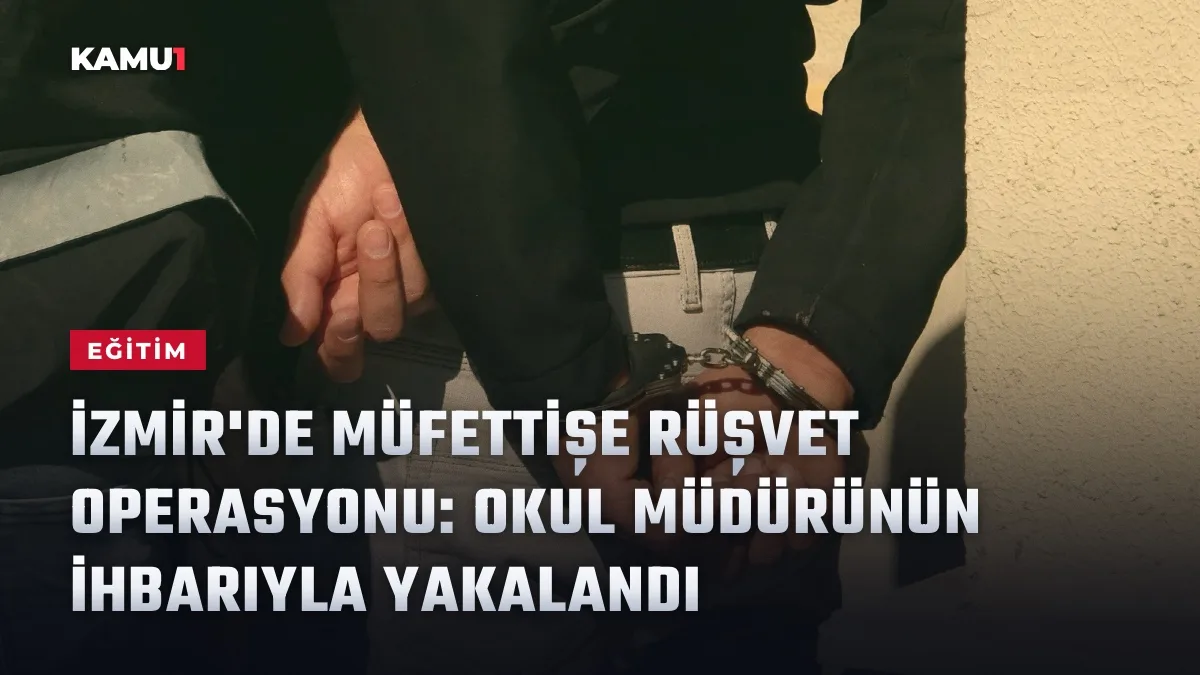 İzmir'de rüşvet operasyonu kapsamında gözaltına alınan müfettişe ilişkin haber görseli