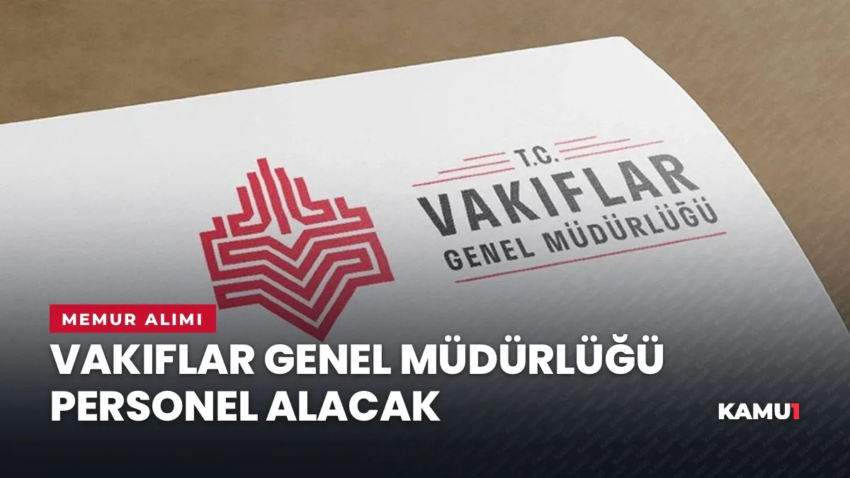 Vakıflar Genel Müdürlüğü personel alımı