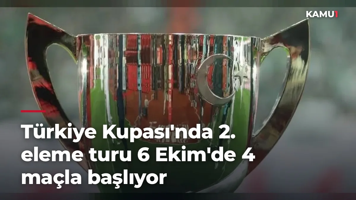 Türkiye Kupası'nda 2. eleme turu 6 Ekim'de 4 maçla başlıyor