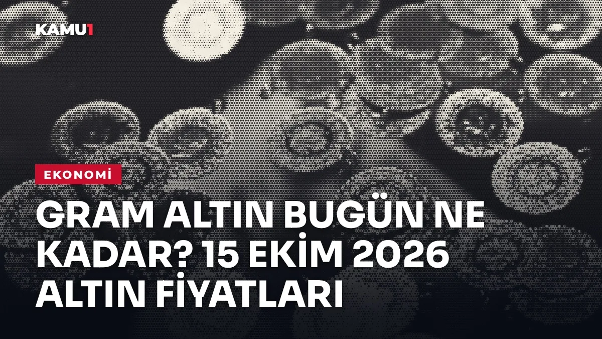 Gram altın bugün ne kadar? 15 Ekim 2026 altın fiyatları