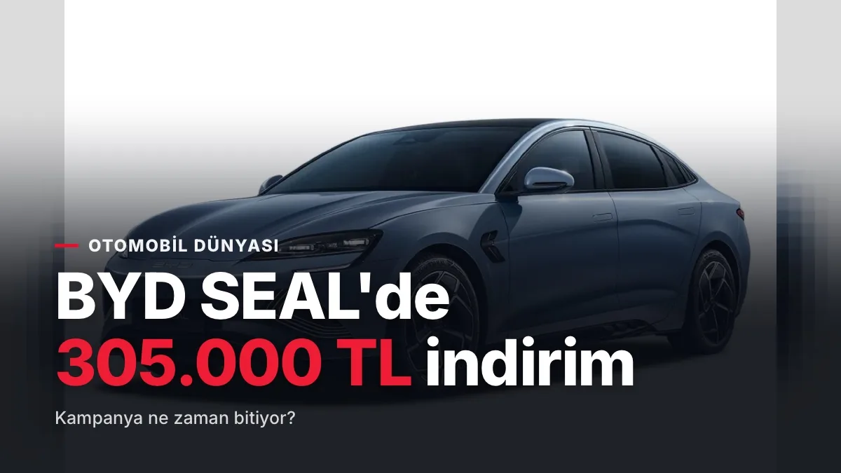 BYD'de Ekimde 305.000 TL İndirim: SEAL ve TANG İçin Kampanya Detayları