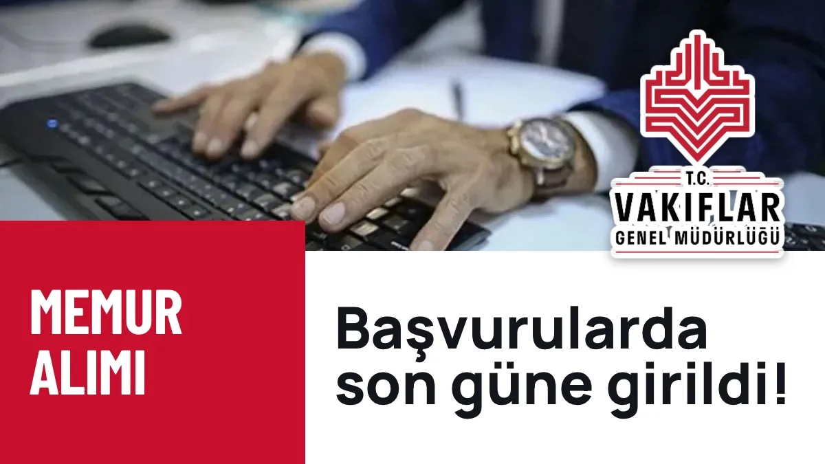 Vakıflar Genel Müdürlüğü Personel Alacak! KPSS 70 Puan Şartıyla Başvurular Başladı