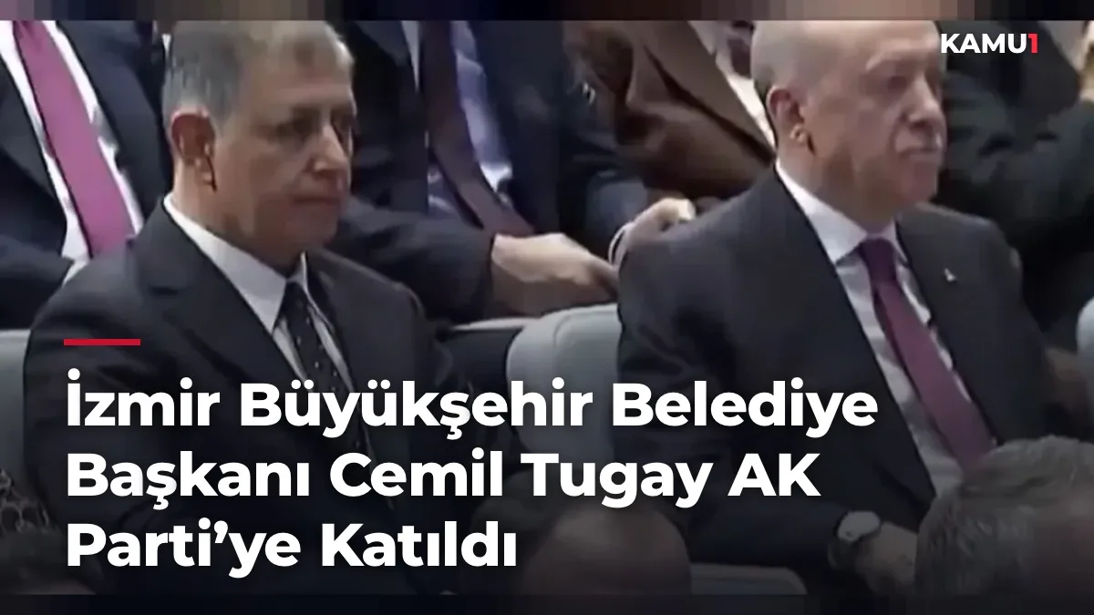 İzmir Büyükşehir Belediye Başkanı Cemil Tugay AKP'ye geçiyor ...