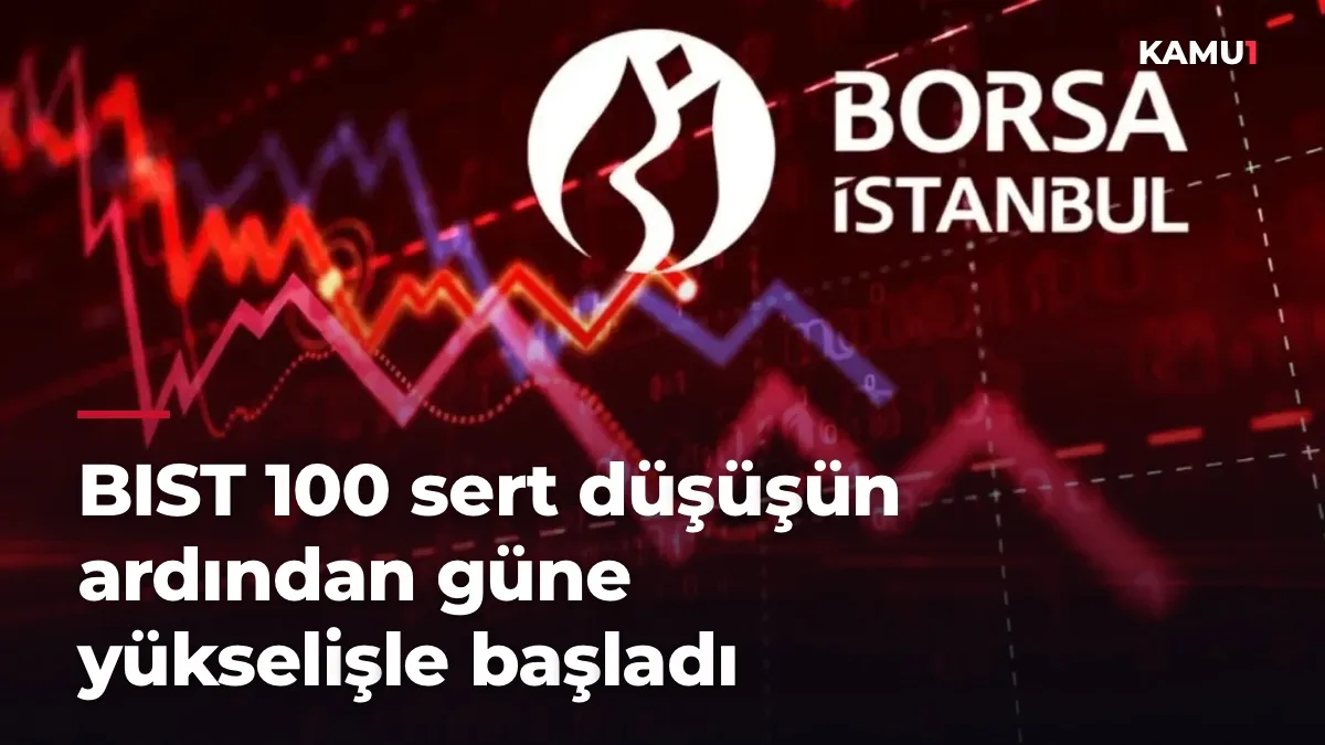 Borsada düşüşün ardından ilk tepki: BIST 100 güne nasıl başladı? - Yeni ...