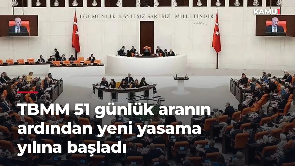 TBMM 51 günlük aranın ardından yeni yasama yılına başladı