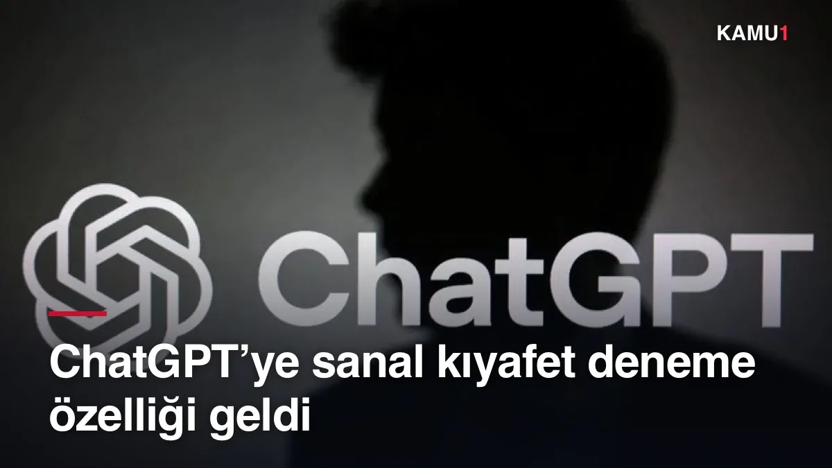 ChatGPT’ye sanal kıyafet deneme özelliği geldi