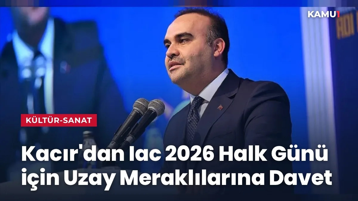 Kacır'dan Iac 2026 Halk Günü için Uzay Meraklılarına Davet