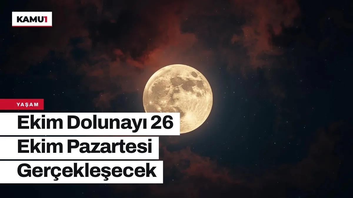 Ekim Dolunayı 26 Ekim Pazartesi Gerçekleşecek