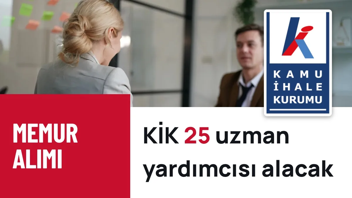 Kamu İhale Kurumu 25 Uzman Yardımcısı Alacak