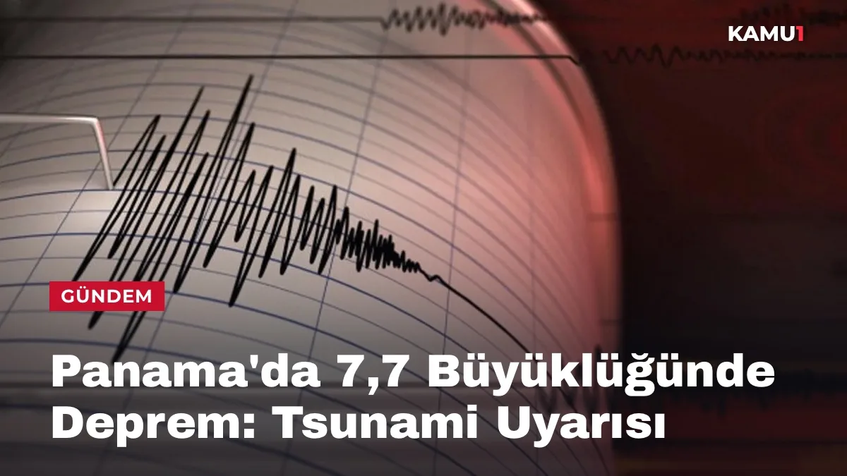 Panama'da 7,7 Büyüklüğünde Deprem: Tsunami Uyarısı Kalktı