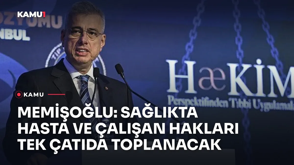 Sağlık Bakanı Kemal Memişoğlu Tıp ve Adalet Sempozyumu'nun açılışında konuşurken