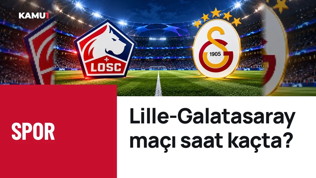 Lille-Galatasaray maçı saat kaçta?