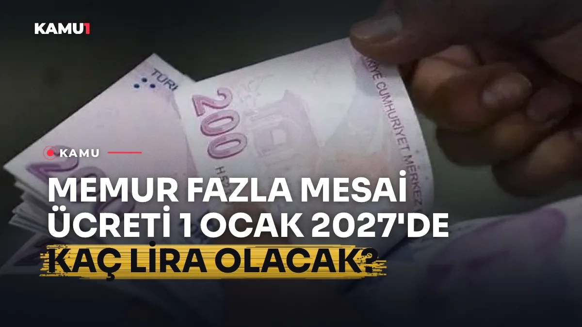 Memurların 2027 fazla mesai ücretlerini gösteren hesap makinesi ve para