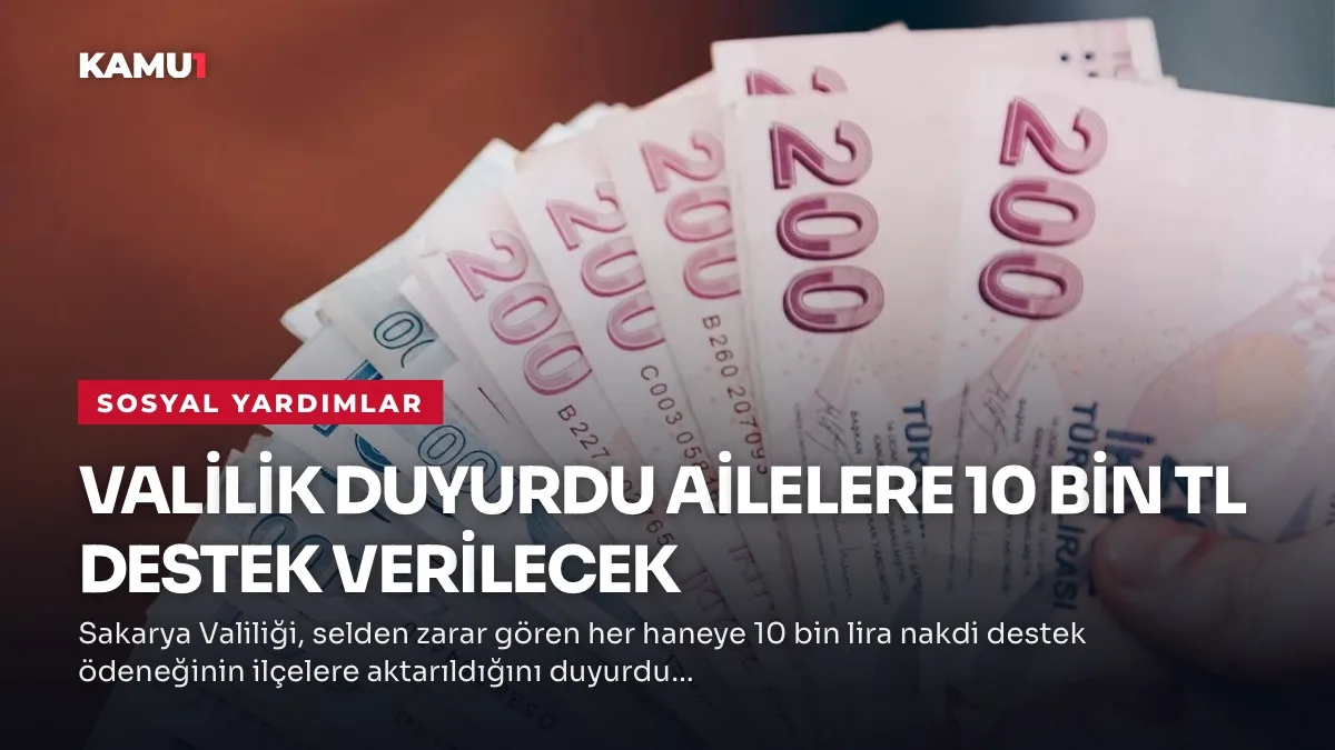 Sakarya'da selden etkilenen hanelere nakdi destek ödemesi yapılacağını duyuran valilik açıklaması