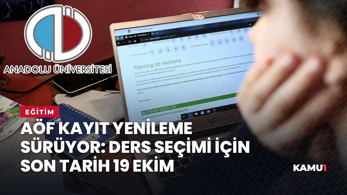 Anadolu Üniversitesi AÖF güz dönemi kayıt yenileme ve ders seçimi