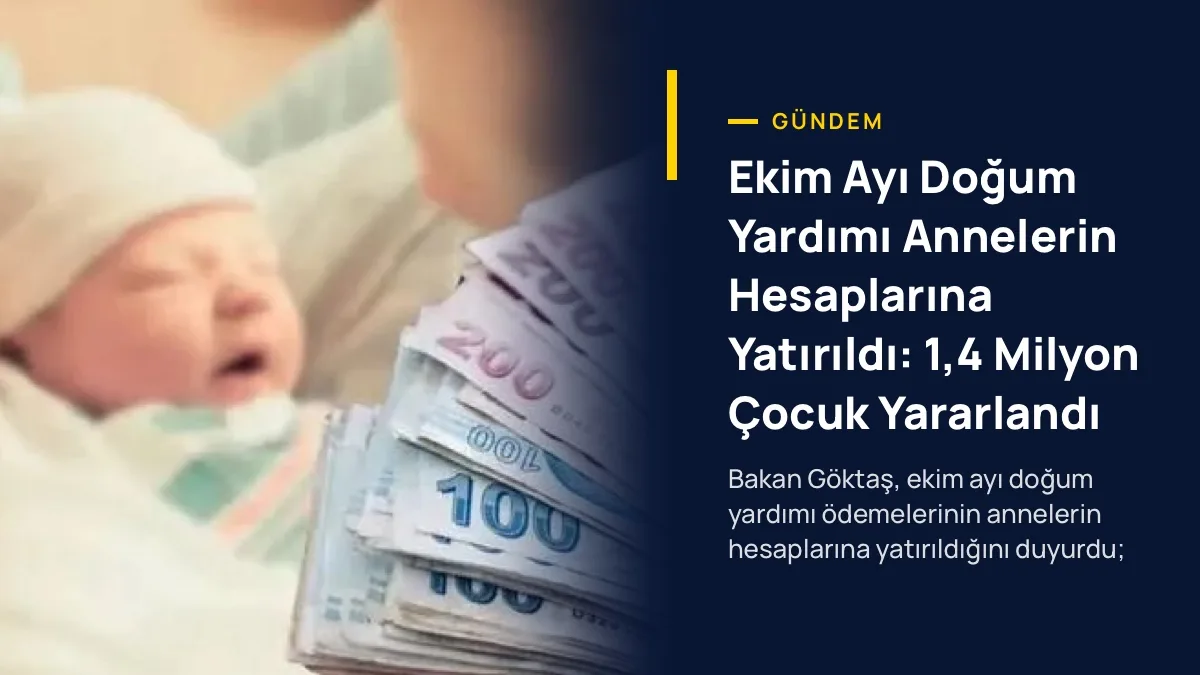 Aile ve Sosyal Hizmetler Bakanı Mahinur Özdemir Göktaş ekim ayı doğum yardımı ödemelerini duyurdu