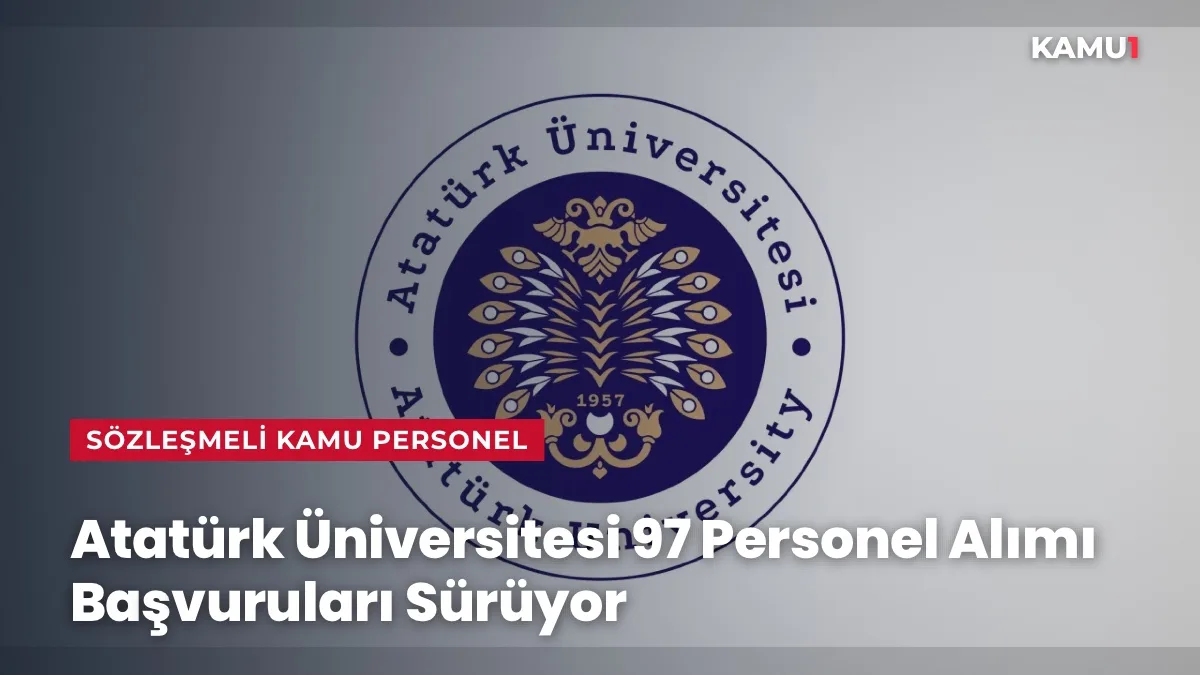 Atatürk Üniversitesi 97 Sözleşmeli Personel Alımı Yapacak