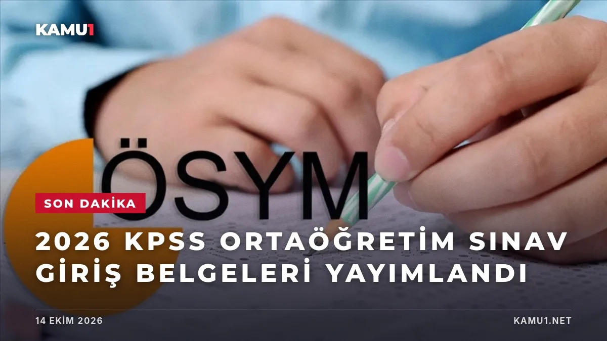 2026 KPSS Ortaöğretim sınav yerleri bugün mü açıklanıyor, ne zaman ...