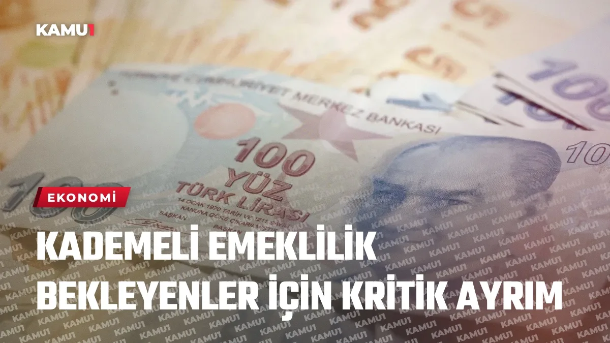 Kademeli Emeklilik Bekleyenler İçin Kritik Ayrım: Teklif ile Yürürlükteki Kanun Aynı Şey Değil