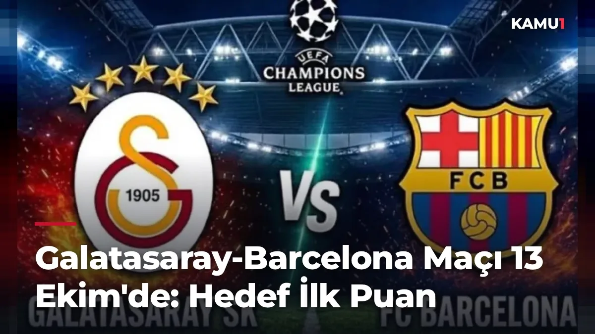 Galatasaray-Barcelona Maçı 13 Ekim'de: Hedef İlk Puan
