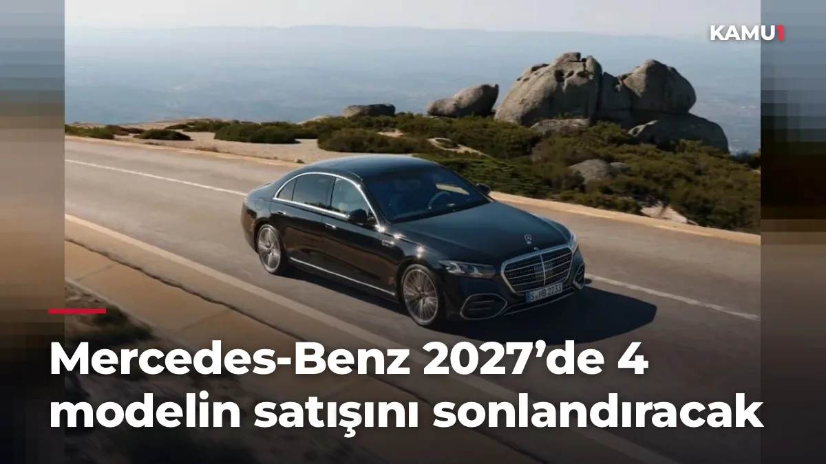 Mercedes-Benz 2027’de 4 modelin satışını sonlandıracak