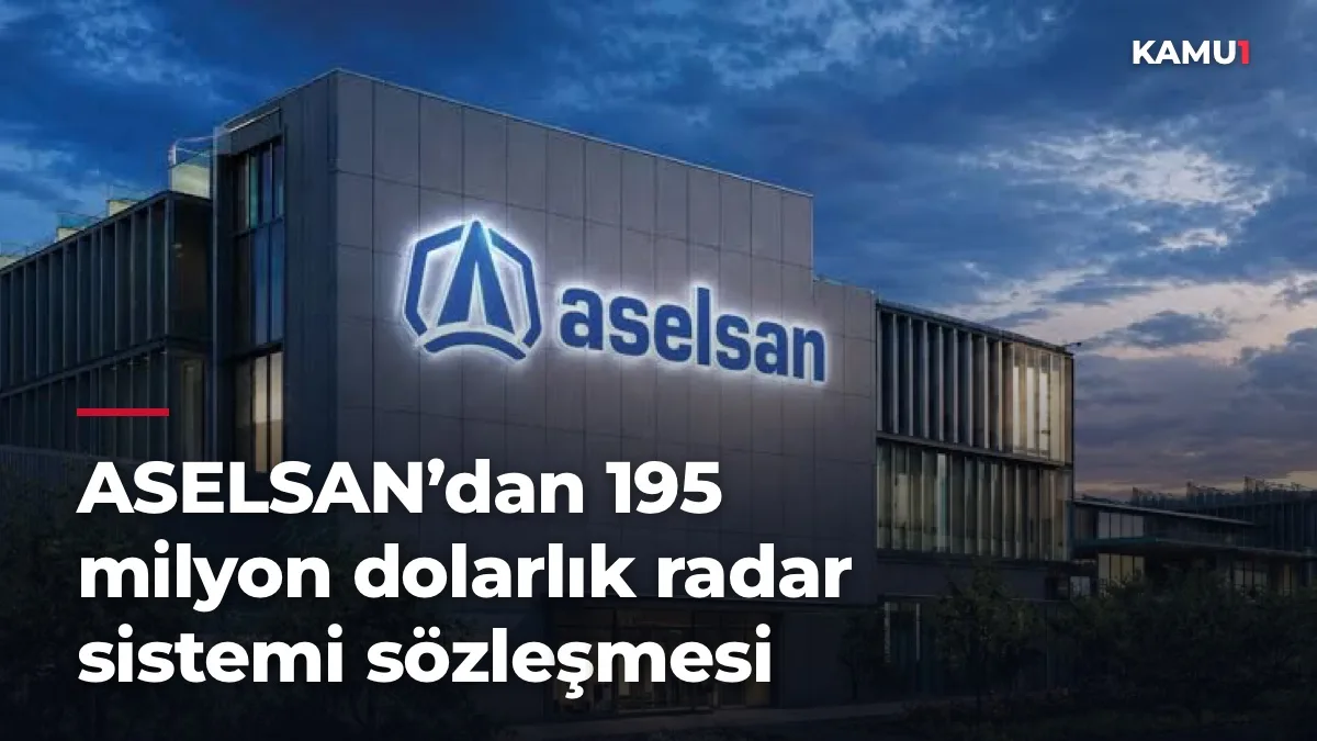 ASELSAN’dan 195 milyon dolarlık radar sistemi sözleşmesi