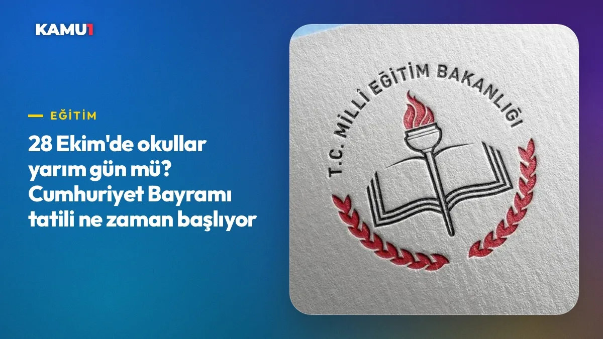 28 Ekim'de okullar yarım gün mü? Cumhuriyet Bayramı tatili ne zaman başlıyor