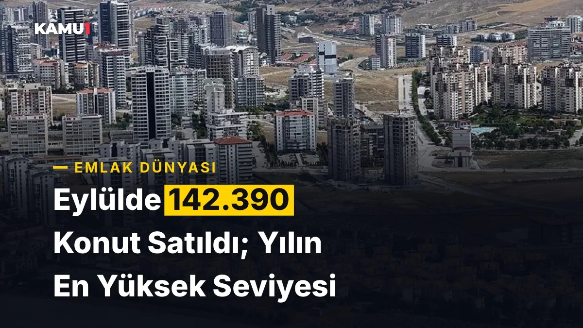 Eylülde 142.390 Konut Satıldı; Yılın En Yüksek Seviyesi