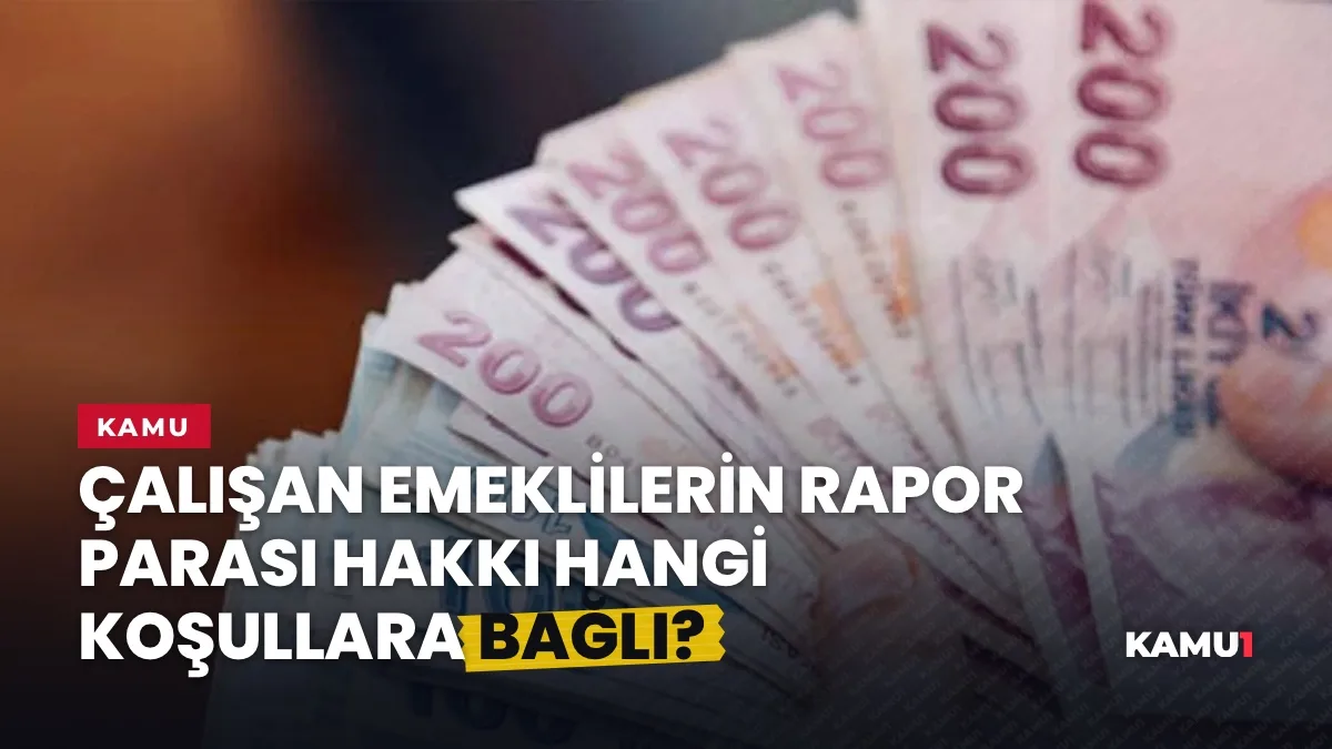 Çalışan emeklilerin SGK rapor parası haklarını gösteren görsel
