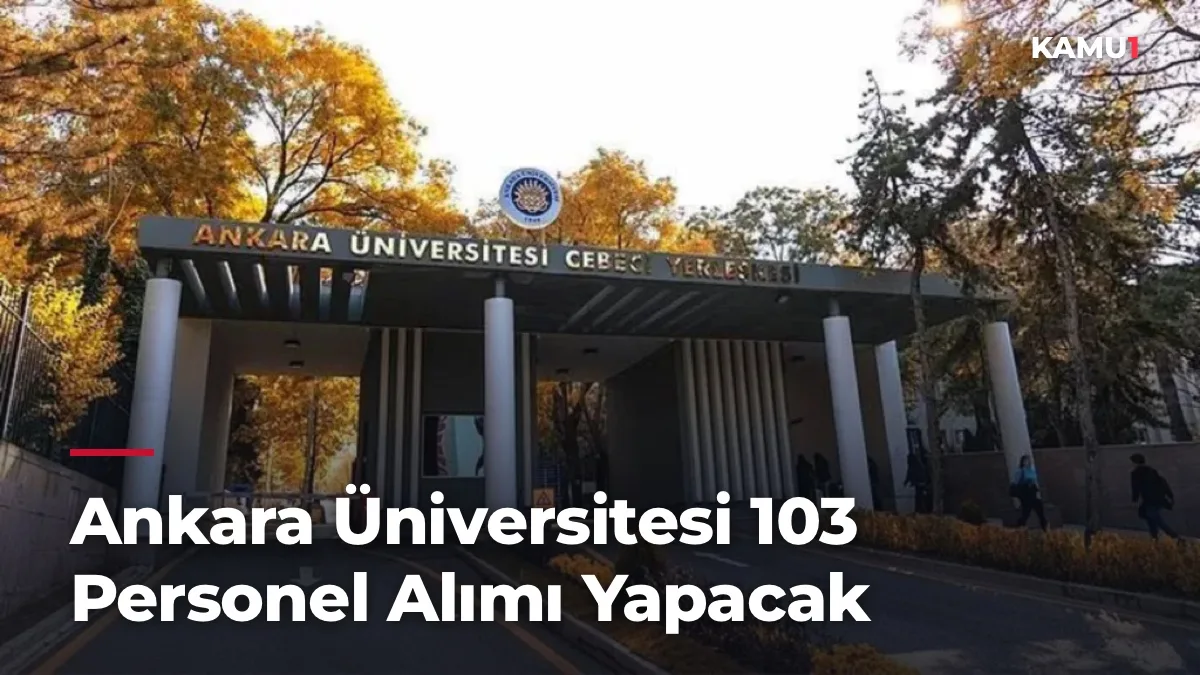 Ankara Üniversitesi 103 Personel Alımı Yapacak