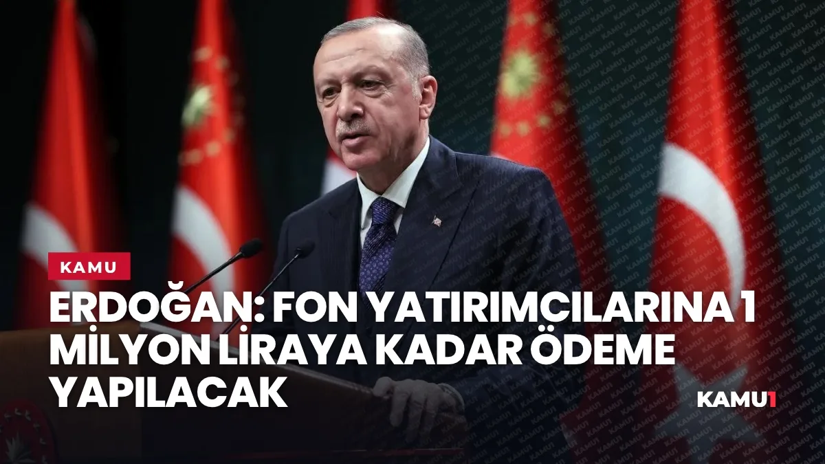 Cumhurbaşkanı Erdoğan'ın Kabine Toplantısı sonrası fon ödemelerine ilişkin açıklaması