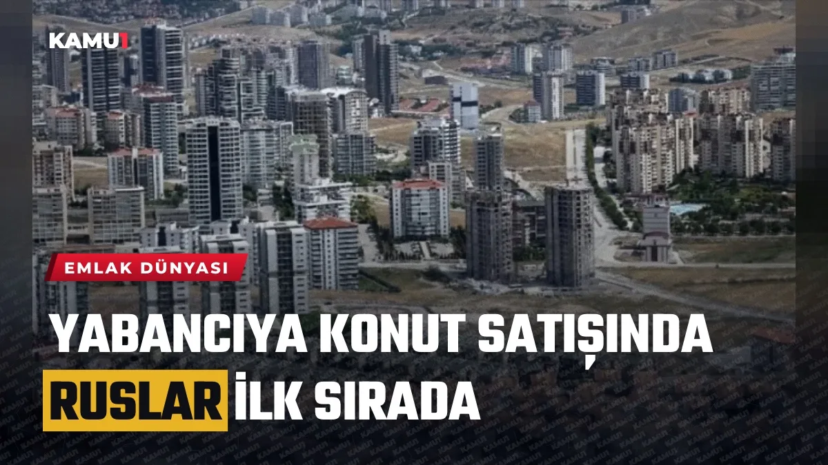 Yabancıya Konut Satışında Ruslar İlk Sırada: Ağustosun Dikkat Çeken Tablosu