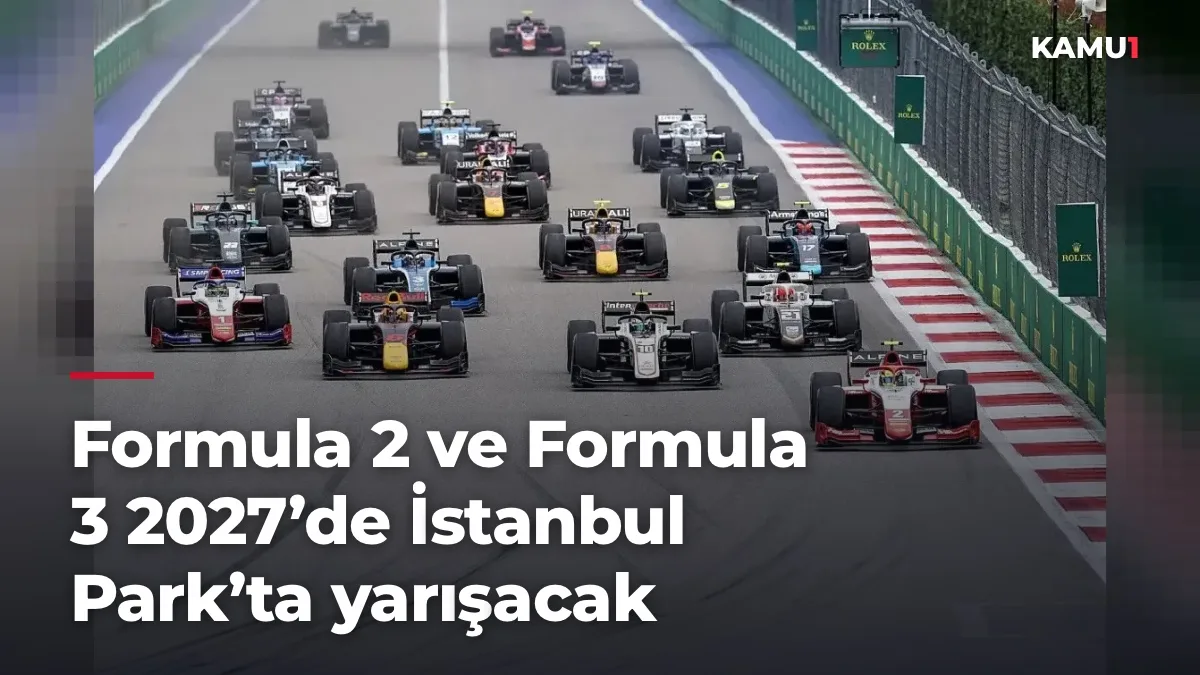 Formula 2 ve Formula 3 2027’de İstanbul Park’ta yarışacak
